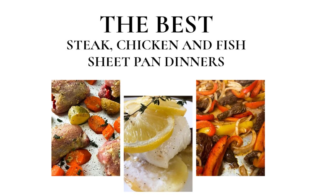 The Best Steak, Chicken and Fish Sheet Pan Dinners | My Curated Tastes