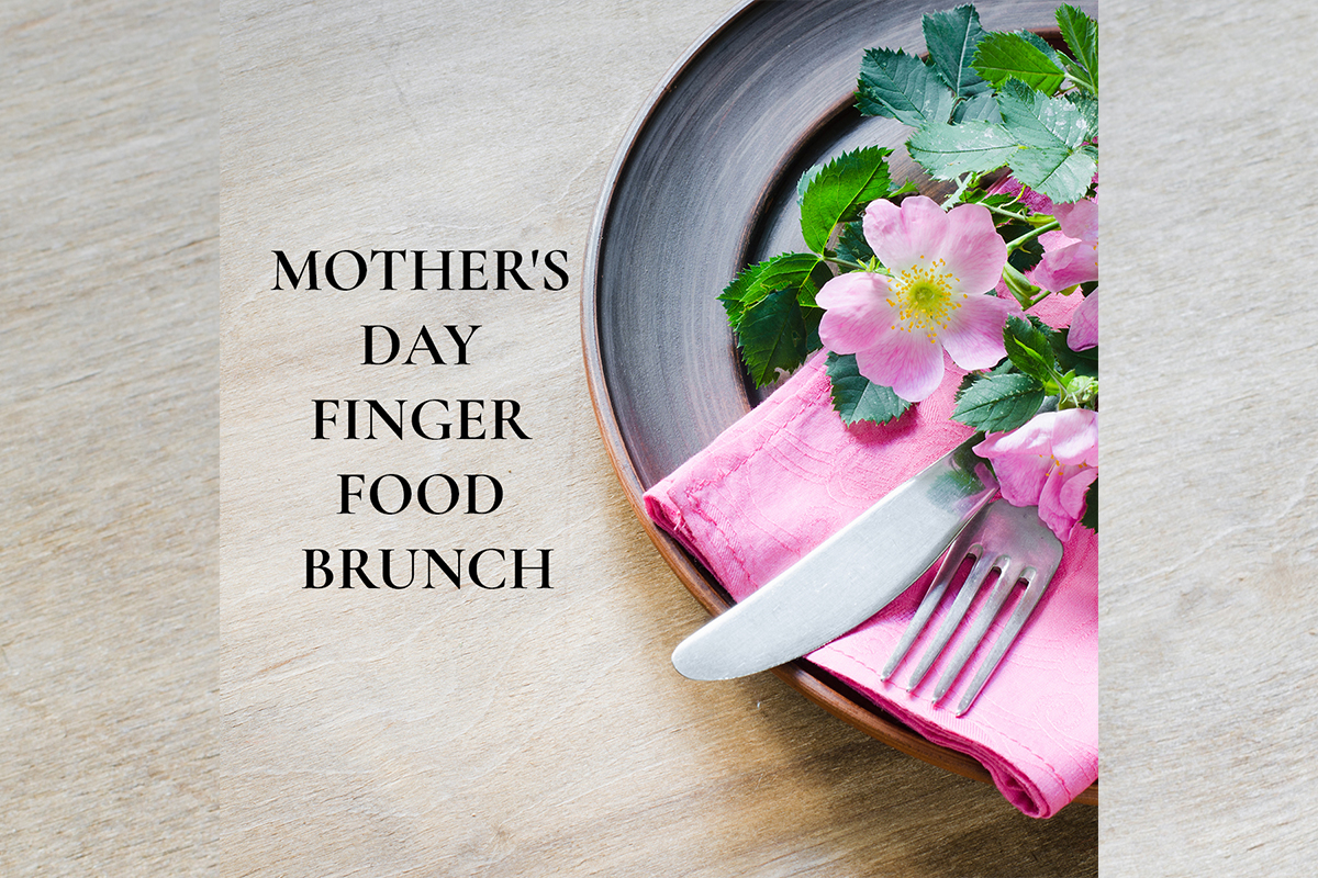 Mother's Day Finger Food | My Curated Tastes