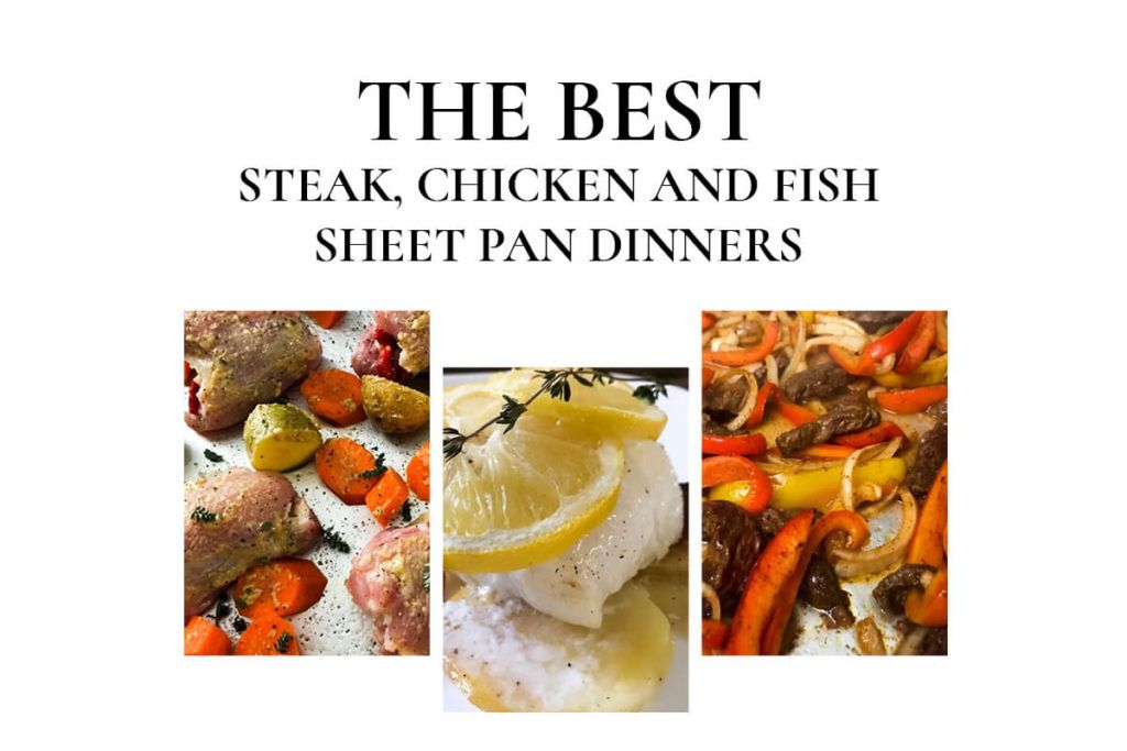 The Best Steak, Chicken and Fish Sheet Pan Dinners